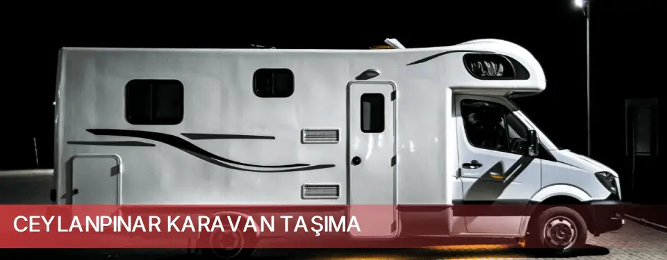 Ceylanpınar İlçemi Karavan Taşıma